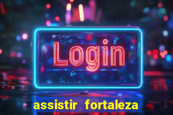 assistir fortaleza x flamengo multicanais